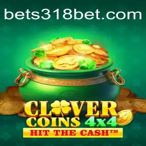 Discover CloverCoins4x4: A Thrilling Gaming Experience with 318bet